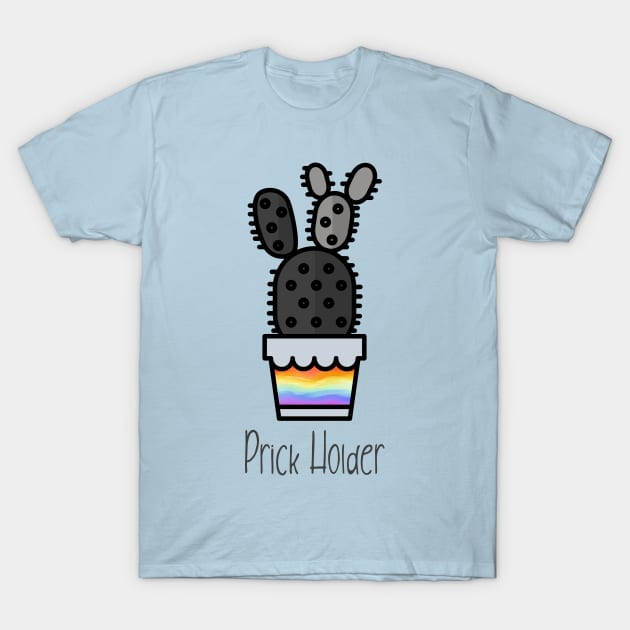 Prick Holder T-Shirt by OldTony